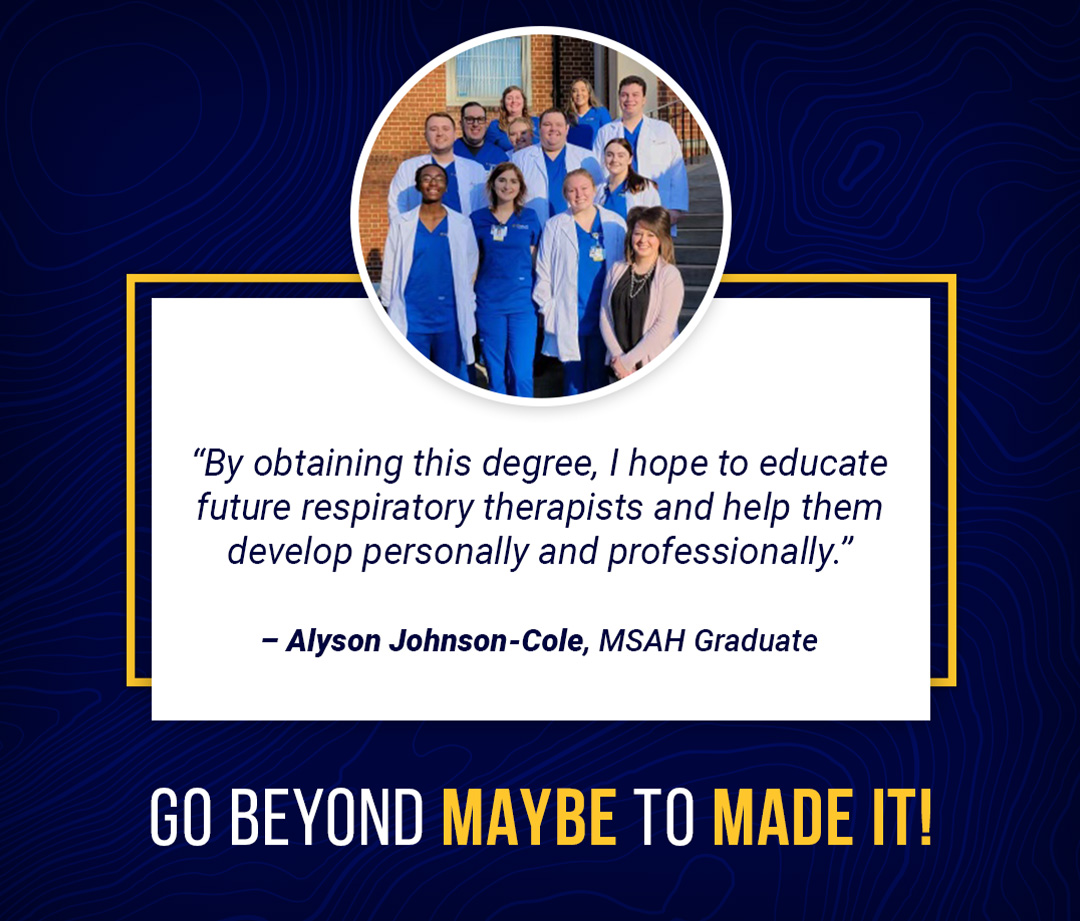 Testimonial graphic with students headshot and this quote: "By obtaining this degree, I hope to educate future respiratory therapists and help them develop personally and professionally."