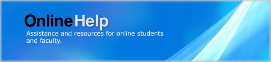 Assistance and resources for online students and faculty.